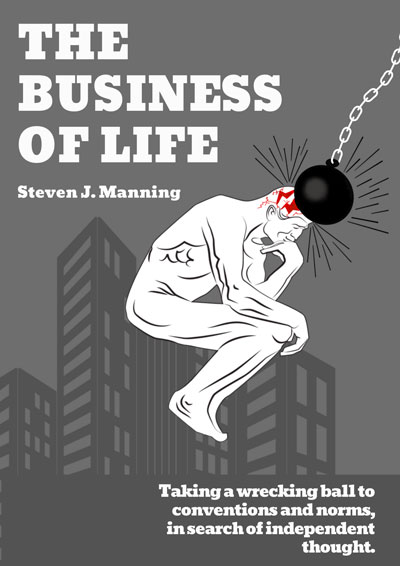 The Business of Life Book Cover by Steven J. Manning